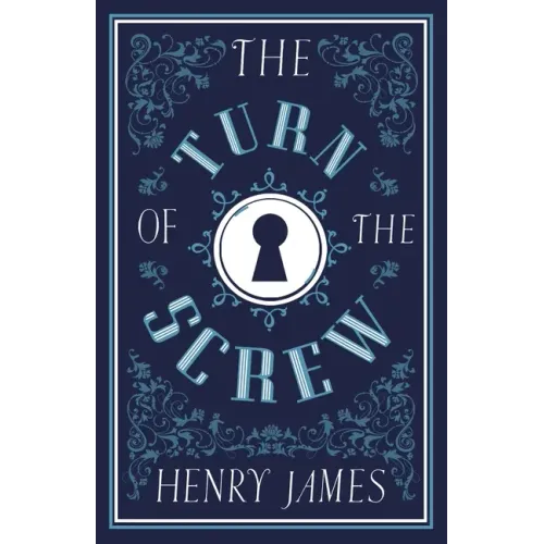 The Turn of the Screw: Annotated Edition (Alma Classics Evergreens)