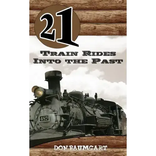 21 Train Rides Into The Past
