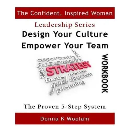 Design Your Culture Empower Your Team Workbook: Proven 5-Step Process