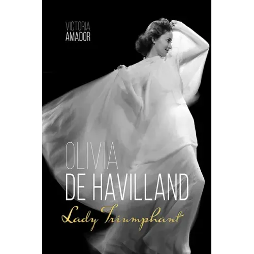 Olivia de Havilland: Lady Triumphant