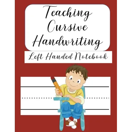 Teaching Cursive Handwriting Left Handed Notebook: Left hand journal workbook notebook for cursive letter practice for left handed beginner boys girls
