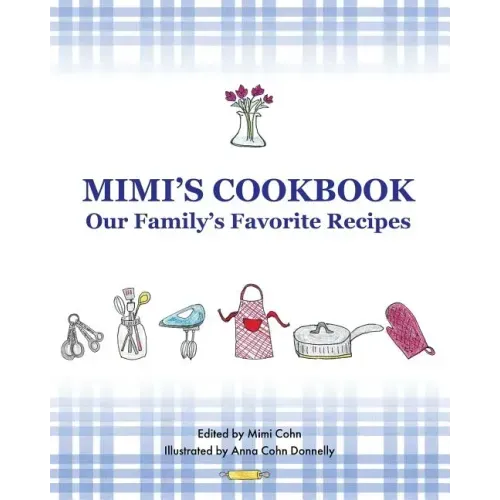 Mimi's Cookbook: Our Favorite Family Recipes
