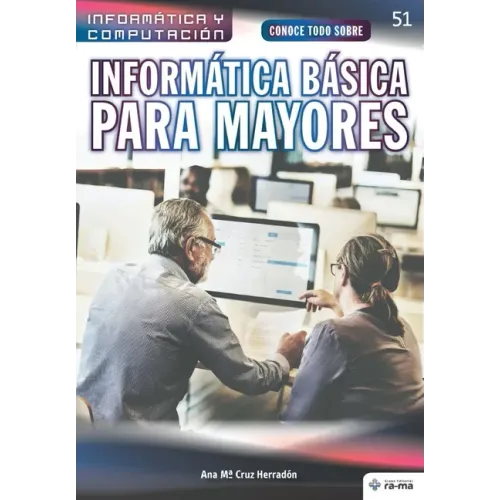 Conoce todo sobre Informática Básica para Mayores