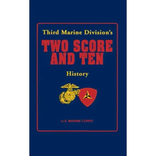 Two Score and Ten: Third Marine Division's History