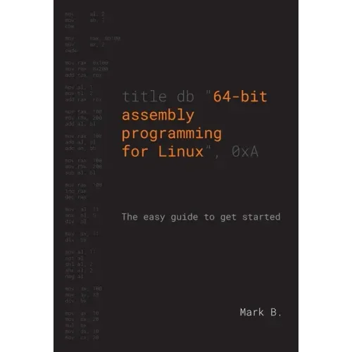 64-bit assembly programming for Linux: The easy guide to get started