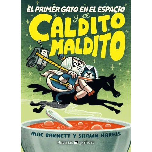 El Primer Gato En El Espacio Y El Caldito Maldito / The First Cat in Space and the Cursed Broth