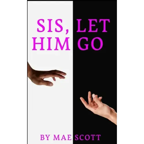 "Sis, Let Him Go"