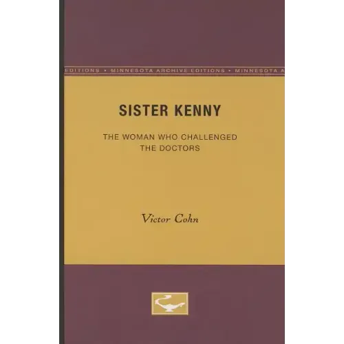 Sister Kenny: The Woman Who Challenged the Doctors