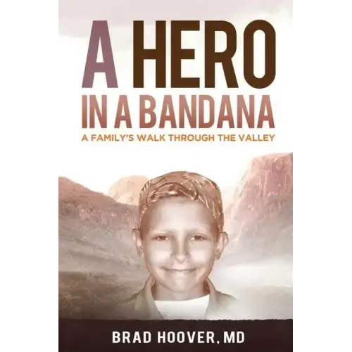 A Hero in a Bandana: A Family's Walk Through the Valley