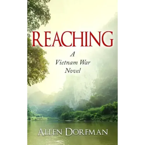 Reaching: A Vietnam War Novel