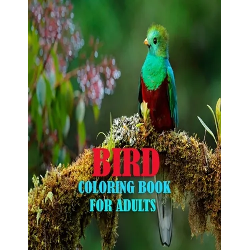 Bird Coloring Book For Adults: 50 amazing and unique bird coloring page of parrot, penguin, owl, eagle, peacock, hummingbird, pigeon and more birds f
