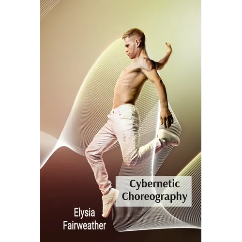 Cybernetic Choreography: Movement, Technology, and the Body in Performance Art