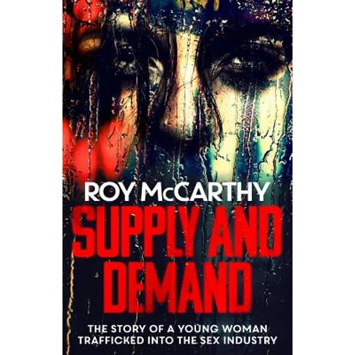 Supply and Demand: The story of a young woman trafficked into the sex industry