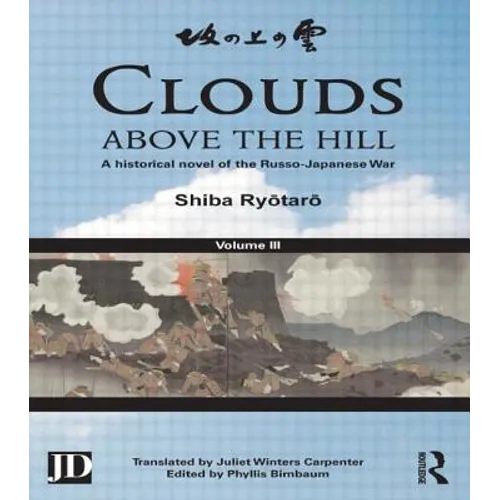 Clouds Above the Hill: A Historical Novel of the Russo-Japanese War, Volume 3
