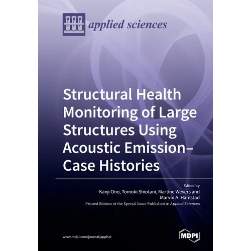 Structural Health Monitoring of Large Structures Using Acoustic Emission-Case Histories