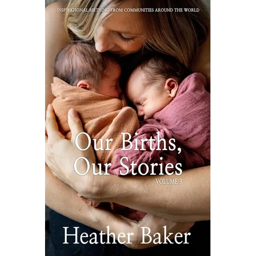 Our Births, Our Stories Volume 3
