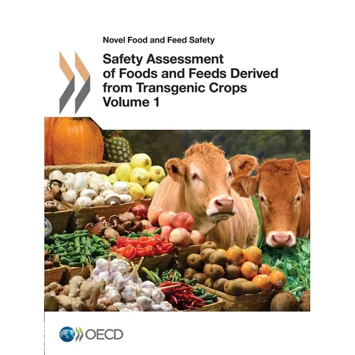 Safety Assessment of Foods and Feeds Derived from Transgenic Crops, Volume 1