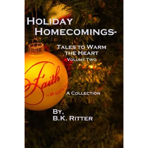 Holiday Homecomings- Tales to Warm the Heart Volume two