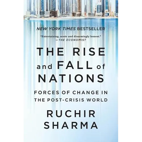 The Rise and Fall of Nations: Forces of Change in the Post-Crisis World