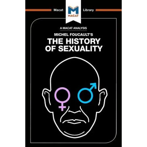 An Analysis of Michel Foucault's the History of Sexuality: Vol. 1: The Will to Knowledge