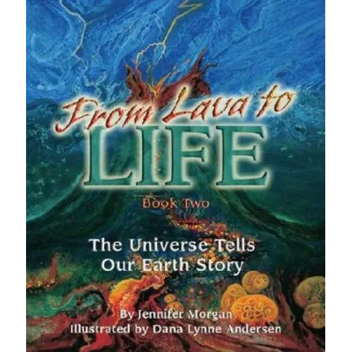 From Lava to Life: The Universe Tells Our Earth Story