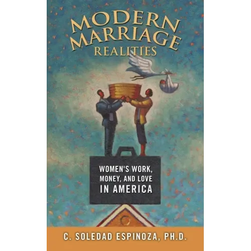 Modern Marriage Realities: Women's Work, Money, and Love in America