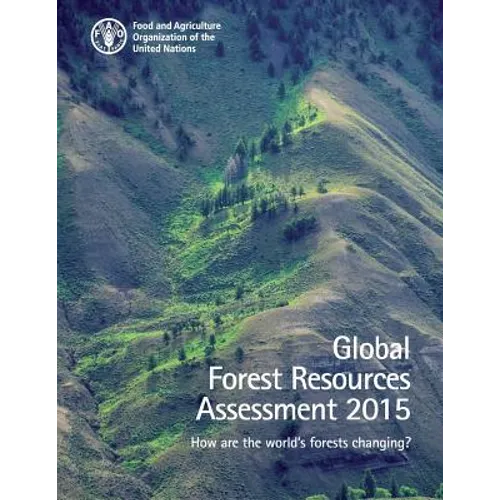Global Forest Resources Assessment 2015: How are the world's forests changing?