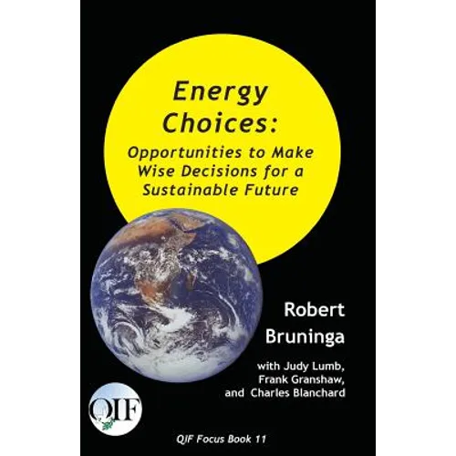 Energy Choices: Opportunities to Make Wise Decisions for a Sustainable Future
