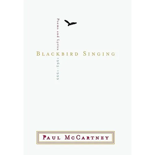 Blackbird Singing: Poems and Lyrics 1965-1999