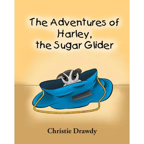 The Adventures of Harley the Sugar Glider