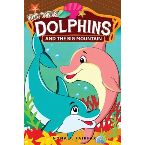 THE Twin DOLPHINS And The Big MOUNTAIN: Children's Books, Kids Books, Bedtime Stories For Kids, Kids Fantasy Book, dolphins and whales Adventure