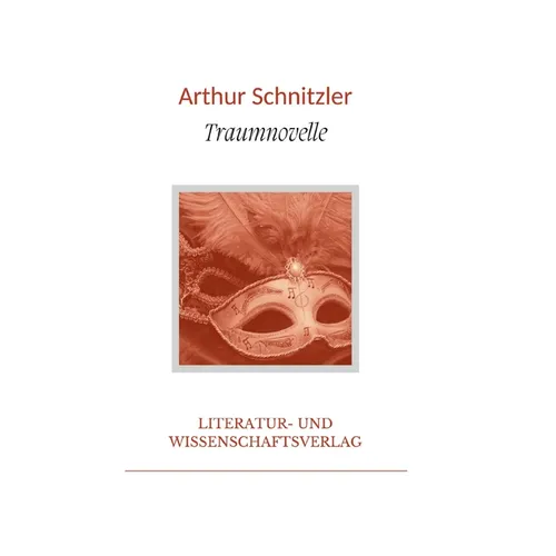 Arthur Schnitzler: Traumnovelle. Vollständige Neuausgabe