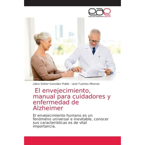 El envejecimiento, manual para cuidadores y enfermedad de Alzheimer