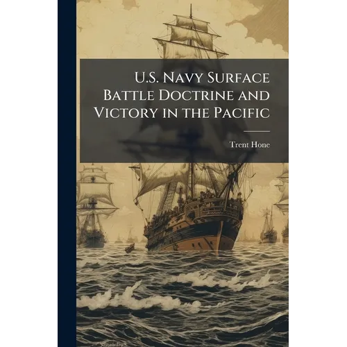 U.S. Navy Surface Battle Doctrine and Victory in the Pacific