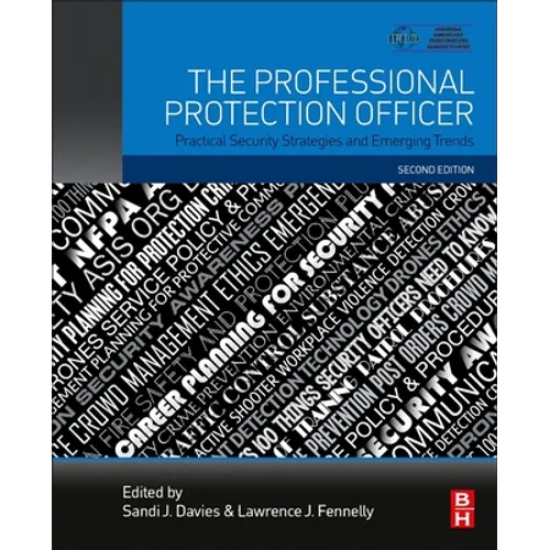 The Professional Protection Officer: Practical Security Strategies and Emerging Trends