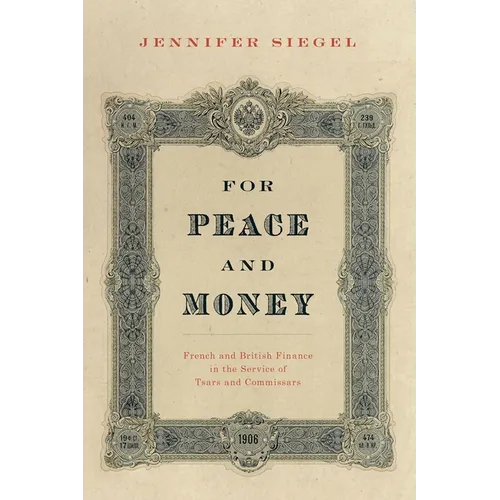 For Peace and Money: French and British Finance in the Service of Tsars and Commissars