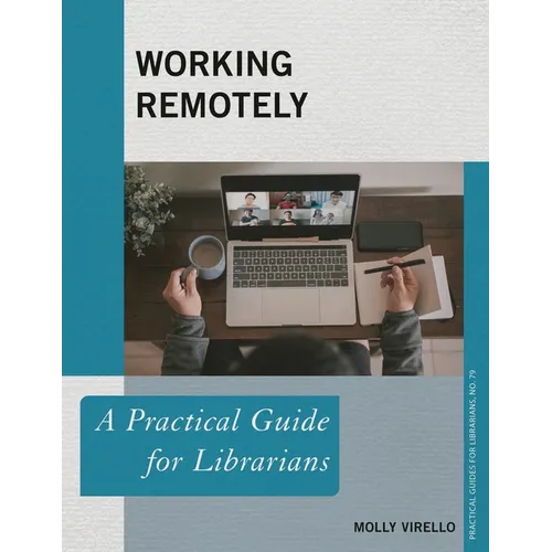 Working Remotely: A Practical Guide for Librarians