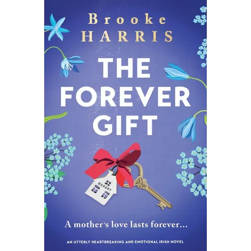 The Forever Gift: An utterly heartbreaking and emotional Irish novel