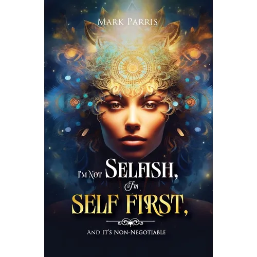 I'm Not Selfish, I'm Self First, And It's Non-negotiable