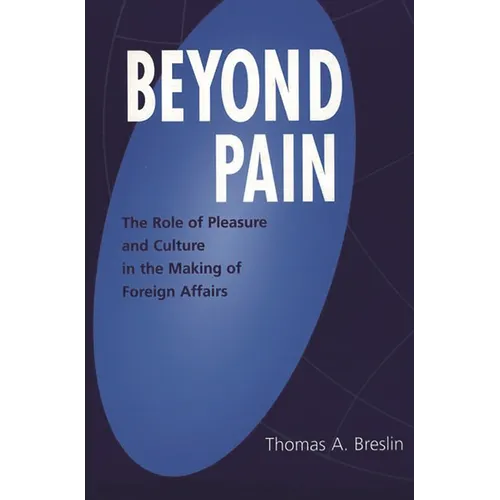 Beyond Pain: The Role of Pleasure and Culture in the Making of Foreign Affairs
