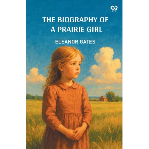 The Biography Of A Prairie Girl