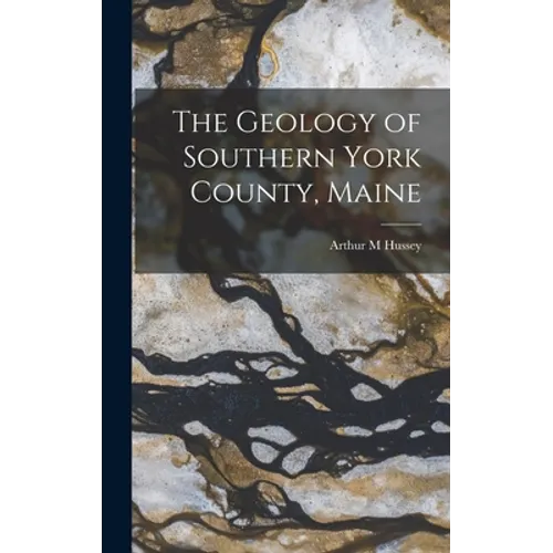 The Geology of Southern York County, Maine