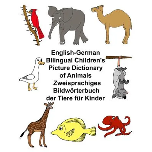 English-German Bilingual Children's Picture Dictionary of Animals Zweisprachiges Bildwörterbuch der Tiere für Kinder