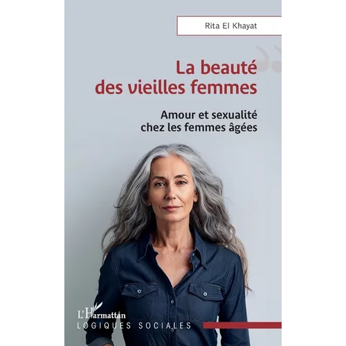 La beauté des vieilles femmes: Amour et sexualité chez les femmes âgées