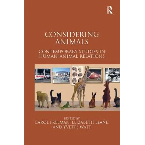 Considering Animals: Contemporary Studies in Human-Animal Relations