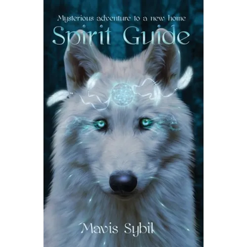 Spirit Guide: Mysterious adventure to a new home