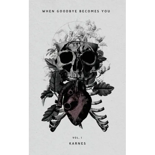 When Goodbye Becomes You Vol.1