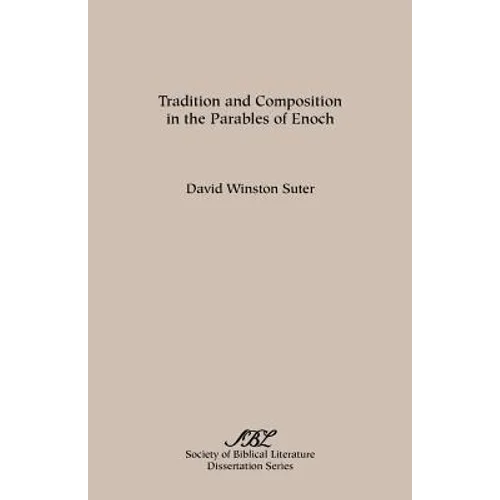 Tradition and Composition in the Parables of Enoch