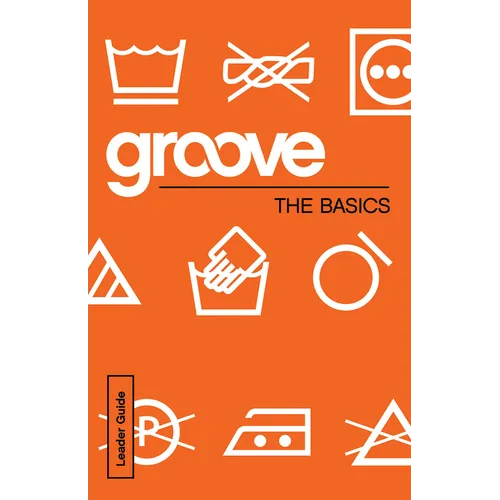 Groove: The Basics Leader Guide