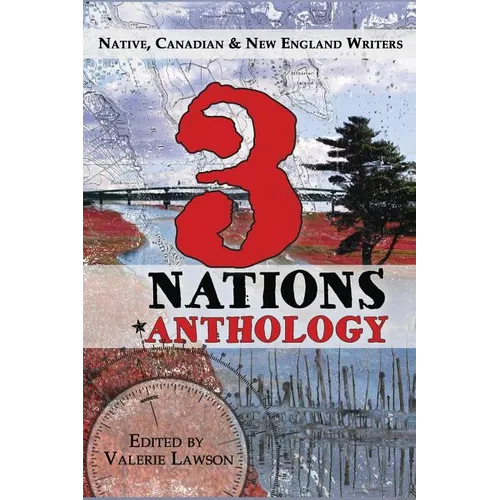 3 Nations Anthology: Native, Canadian & New England Writers